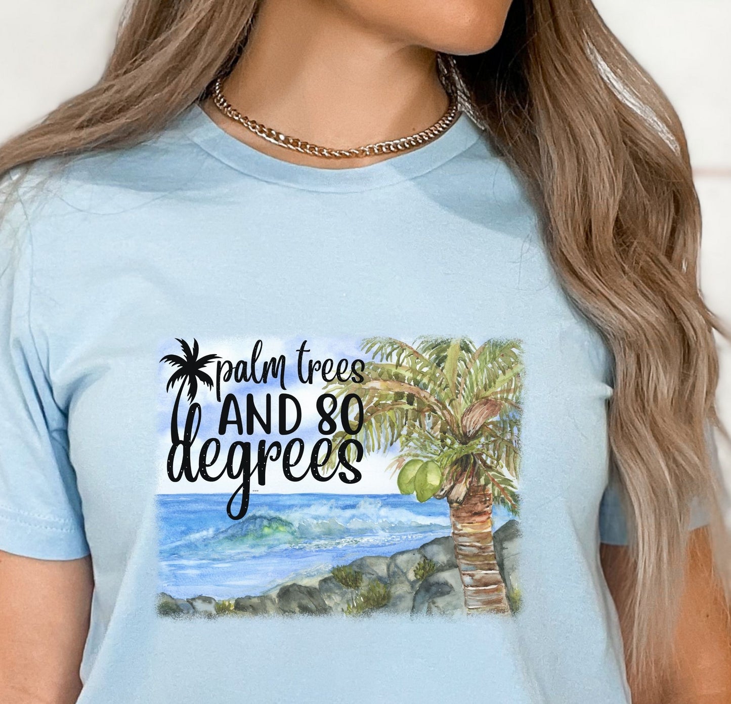 Palm Trees and 80 Degrees Tropical Beach Shirt