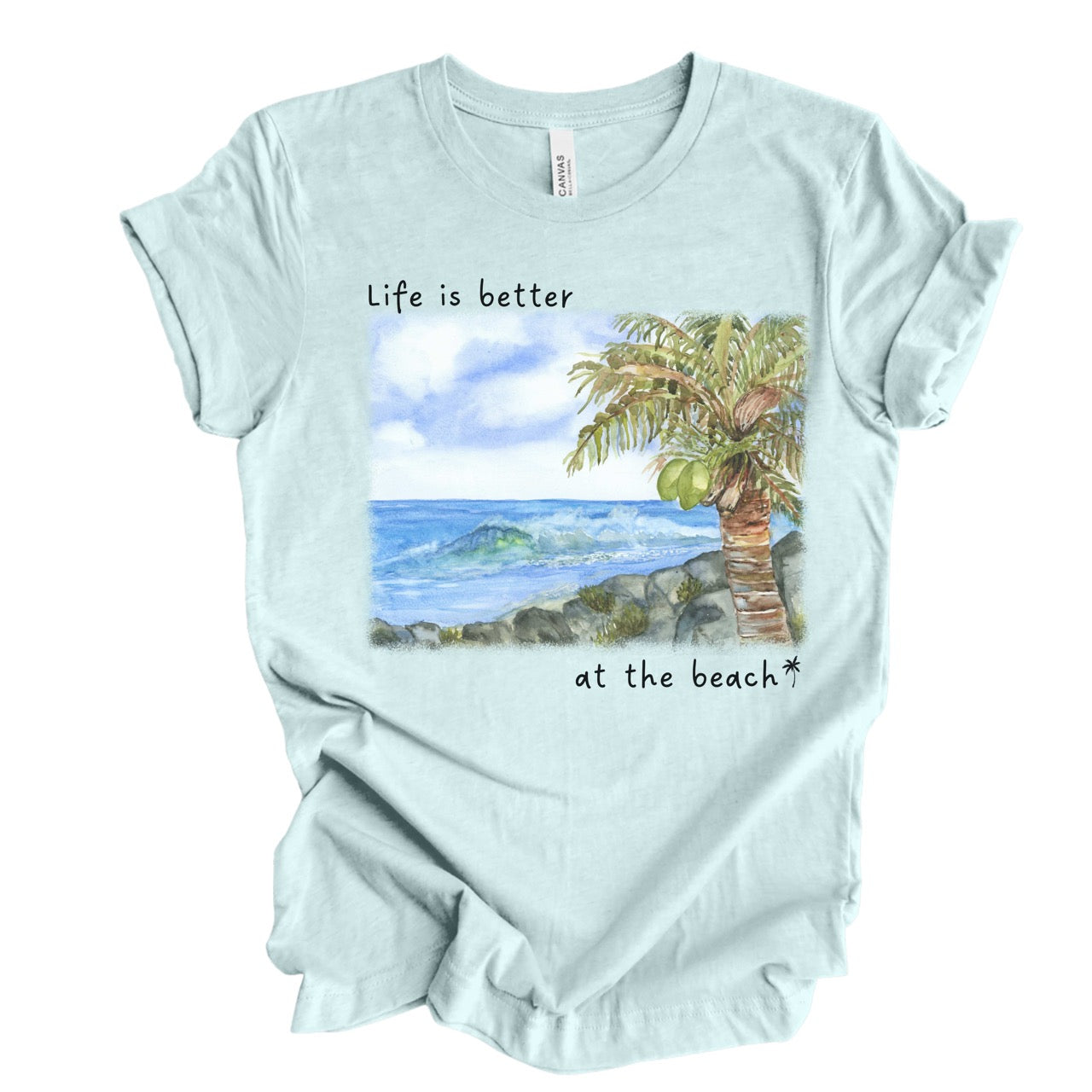 Life is Better at The Beach Watercolor T Shirt
